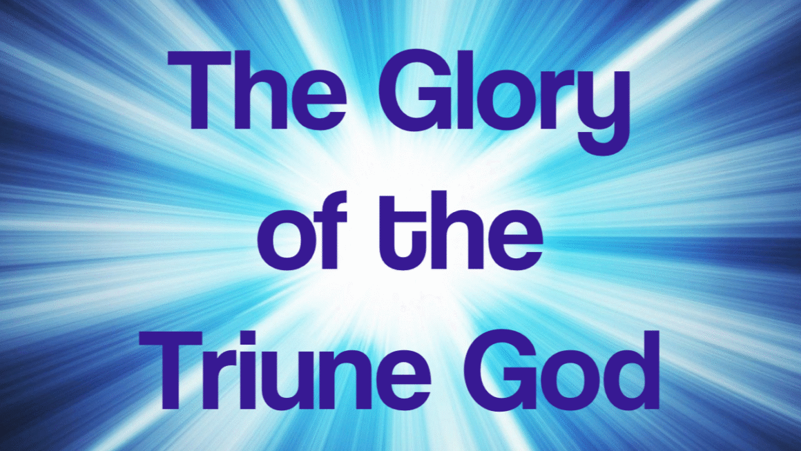The Glory of the Father, Son and Holy Spirit